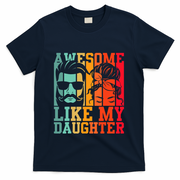 Awesome Like My Daughter Funny Dad And Daughter FatherS Day T-Shirt