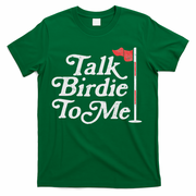 Talk Birdie To Me Funny Golfer Dad Fathers Day Golf T-Shirt