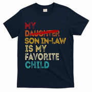 Funny My Son In Law Is My Favorite Child Replaced Daughter T-Shirt