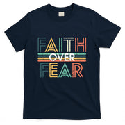 Christian Faith Over Fear Motivational T-Shirt