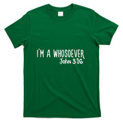 I Am Whosoever John 316 God Jesus Christian T-Shirt
