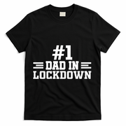 #1 Dad In Lockdown T-Shirt - Black