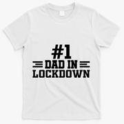 #1 Dad In Lockdown T-Shirt - White