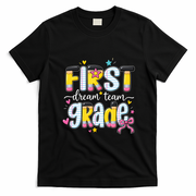 1st Grade Dream Team Back To School Teacher Student Gift T-Shirt - Black
