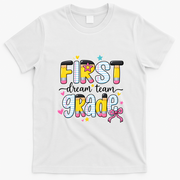 1st Grade Dream Team Back To School Teacher Student Gift T-Shirt - White