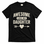 Awesome Like My Daughter T-Shirt