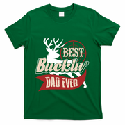Best Buckin Dad Ever Hunting Gift Fathers Day Gift Idea Gift T-Shirt