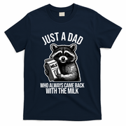 Just A Dad Who Always Came Back With The Milk Funny T-Shirt