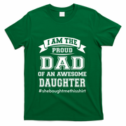 IM The Proud Dad Of An Awesome Daughter Fathers Day Gift T-Shirt
