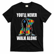 You'll Never Walk Alone Autism Awareness Dad T-Shirt