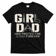 Girl Dad Her Protector Forever Funny Father Of Girl Gifts T-Shirt