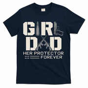 Girl Dad Her Protector Forever Funny Father Of Girl Gifts T-Shirt