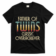 Father Of Twins Twin Dad New Dad Of Twins T-Shirt