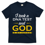 Funny I Took A Dna Test God Is My Father Jesus Christian T-Shirt