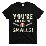 Funny Dad Gift YouRe Killing Me Smalls Dad And Child T-Shirt