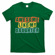 Awesome Like My Daughter Man Funny Fathers Day Retro Vintage T-Shirt