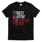 Best Effin’ Bonus Dad Ever Daddy Gun Rights American Flag T-Shirt