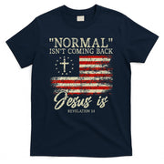 Christian Normal IsnT Coming Back Jesus Is Gift T-Shirt