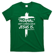 Isnt Coming Back Jesus Is Christian Normal T-Shirt