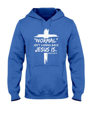 Isnt Coming Back Jesus Is Christian Normal T-Shirt