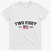 250 Two Fiddy 1776-2026 250th Anniversary USA America T-Shirt - White