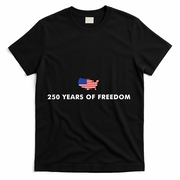 250 Years Of Freedom America USA Anniversary T-Shirt - Black