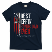 Best Effin' Bonus Dad Ever T-Shirt