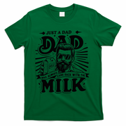 Just A Dad Who Always Came Back With The Milk Funny Father T-Shirt