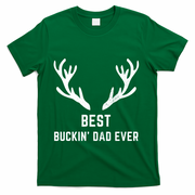 Funny Hunting Deer Design Best Buckin Dad Ever Funny Gift T-Shirt