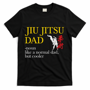 Jiu Jitsu Dad Noun Like A Normal Dad But Cooler Bbj Mma T-Shirt