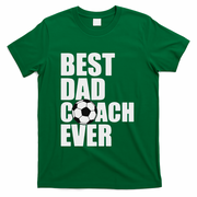 Best Dad Coach Ever Soccer Father Daddy Papa Soccer Coach T-Shirt