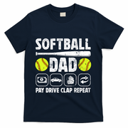 Softball Dad Pay Drive Clap Dad Of A Softball Player Father Cool Gift T-Shirt