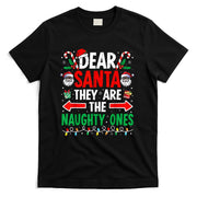 Dear Santa They Are The Naughty Ones Funny Christmas T-Shirt