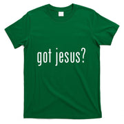 Got Jesus Christian Evangelism Gift T-Shirt