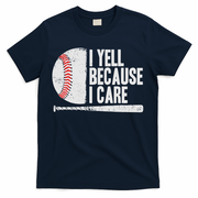 Funny Baseball Fan Humor I Yell Because I Care Baseball Dads T-Shirt