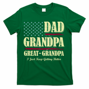 Dad Grandpa Great-Grandpa I Just Keep Getting Better Vintage Gift T-Shirt