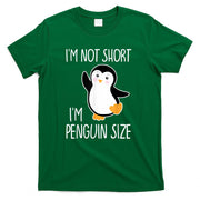 Funny Im Not Short Im Penguin Size Cute Penguin T-Shirt