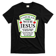 Funny Christian Catch Up With Jesus Ketchup Hoodie T-Shirt
