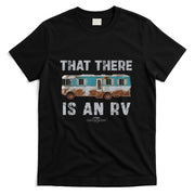 National Lampoons Christmas Vacation That There is an RV T-Shirt