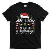 Most Likely To Watch All The Christmas Movies Christmas T-Shirt