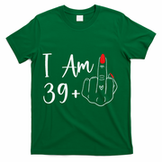 39+1 Middle Finger The Ultimate 40th Birthday Gift T-Shirt - Green