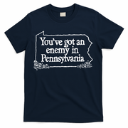 YouVe Got An Enemy In Pennsylvania T-Shirt