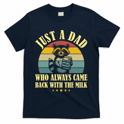 Racoon Father Just A Dad Who Always Came Back With The Milk  T-Shirt