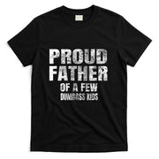 Proud Father Of A Few Dumbass Kids Shirt Christmas Gift T-Shirt