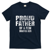 Proud Father Of A Few Dumbass Kids Shirt Christmas Gift T-Shirt