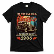 40th 1986 Birthday I'm Not Old I'm A Classic Custom Built High Performance Legendary Power  T-Shirt - Black