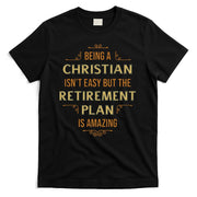 Funny Christian Quote Being A Christian Isn't Easy T-Shirt