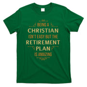 Funny Christian Quote Being A Christian Isn't Easy T-Shirt