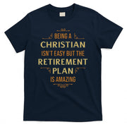 Funny Christian Quote Being A Christian Isn't Easy T-Shirt
