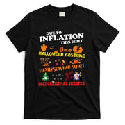 Due To Inflation This Is My Halloween Thanksgiving Christmas T-Shirt